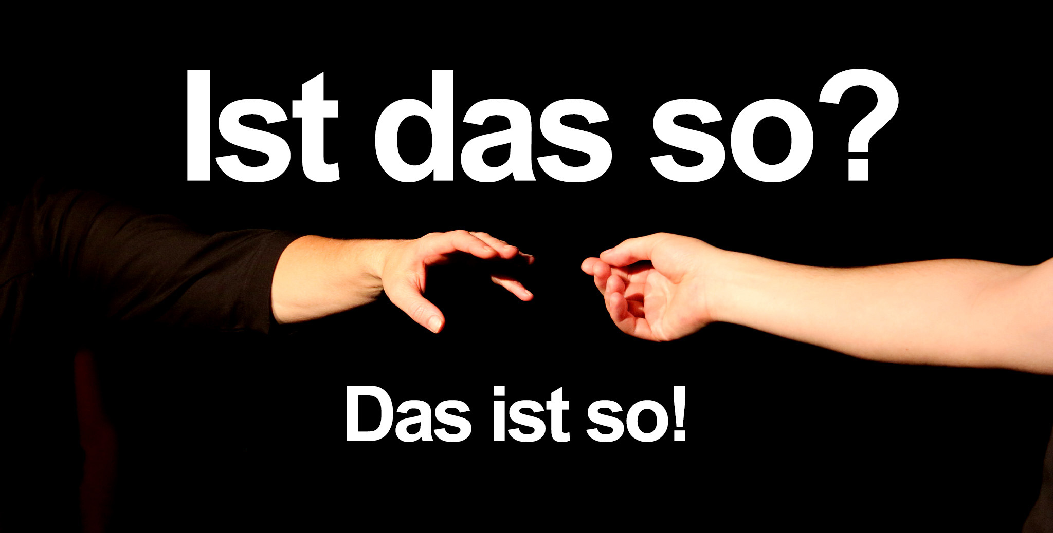 Fragen sind Geschenke, Meinungen Waffen!